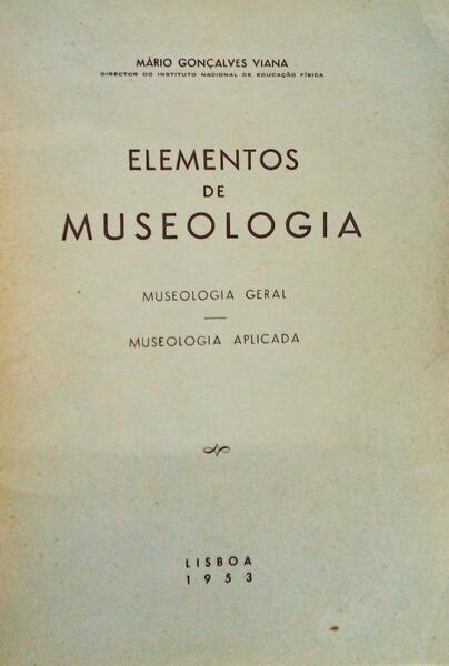 GONÇALVES VIANA. (Mário) ELEMENTOS DE MUSEOLOGIA.
