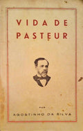 SILVA. (Agostinho da) VIDA DE PASTEUR.