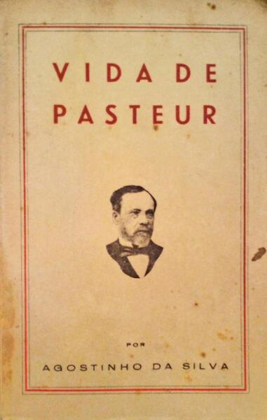 SILVA. (Agostinho da) VIDA DE PASTEUR.