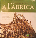 CAMARÃO. (António), António Sardinha Pereira e José Miguel Leal da Silva. A FÁBRICA, 100 ANOS DA CUF NO BARREIRO.