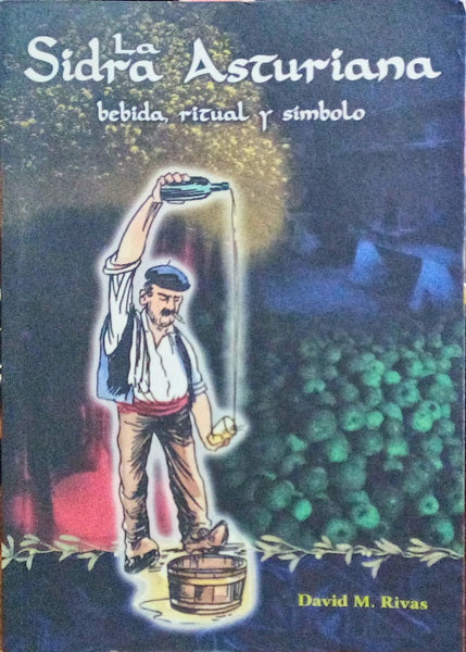 LA SIDRA ASCURIANA. BEBIDA, RITUAL Y SIMBOLO.