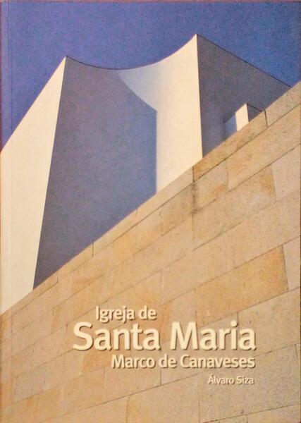 A IGREJA DE SANTA MARIA, MARCO DE CANAVESES.