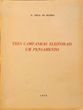 TRÊS CAMPANHAS ELEITORAIS UM PENSAMENTO.