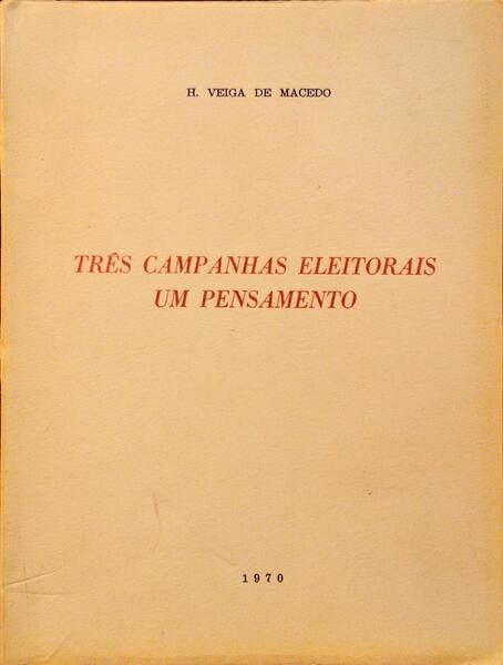 TRÊS CAMPANHAS ELEITORAIS UM PENSAMENTO.