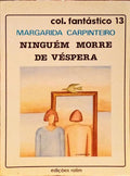 NINGUÉM MORRE DE VÉSPERA. [2.ª EDIÇÃO]