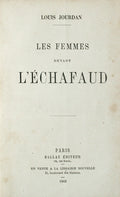 JOURDAN. (Louis) LES FEMMES DEVANT L'ÉCHAFAUD.