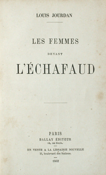 JOURDAN. (Louis) LES FEMMES DEVANT L'ÉCHAFAUD.