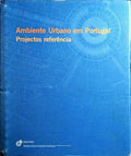 POEIRA. (Maria de Lourdes) e outros. AMBIENTE URBANO EM PORTUGAL, PROJECTOS REFERÊNCIA.