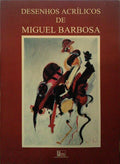 DESENHOS ACRÍLICOS DE MIGUEL BARBOSA.