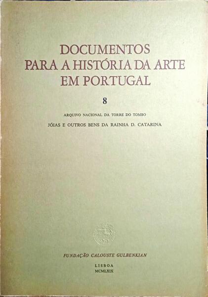 JÓIAS E OUTROS BENS DA RAINHA D. CATARINA.