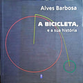 BARBOSA. (Alves) A BICICLETA, E A SUA HISTÓRIA.
