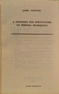 CORTESÃO. (Jaime) A EXPANSÃO DOS PORTUGUESES NO PERÍODO HENRIQUINO. [1975]