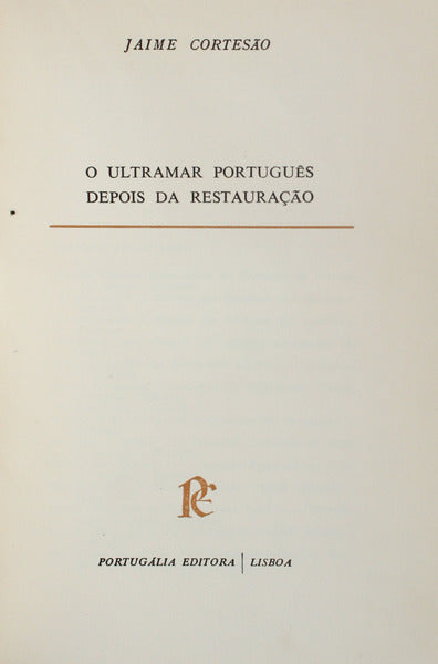 O ULTRAMAR PORTUGUÊS DEPOIS DA RESTAURAÇÃO.