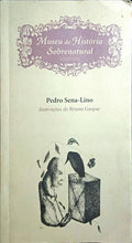 SENA-LINO. (Pedro) MUSEU DE HISTÓRIA SOBRENATURAL.