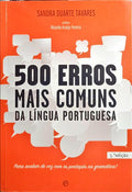 DUARTE TAVARES. (Sandra) 500 ERROS MAIS COMUNS DA LÍNGUA PORTUGUESA. [5.ª EDIÇÃO].