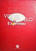 QUARTO (UM) DE SÉCULO VISTO PELO EXPRESSO.