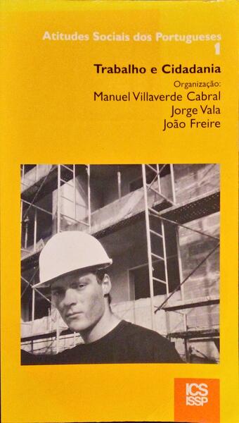 VILLAVERDE CABRAL. (Manuel), Jorge Vala e João Freire. TRABALHO E CIDADANIA.