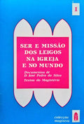 SILVA. (José Pedro da) SER E MISSÃO DOS LEIGOS NA IGREJA E NO MUNDO.
