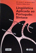 SOUZA E SILVA. (Maria Cecília Pérez de) e Ingedore Grunfeld Villaça Koch. LINGÜISTICA APLICADA AO PORTUGUÊS: SINTAXE.