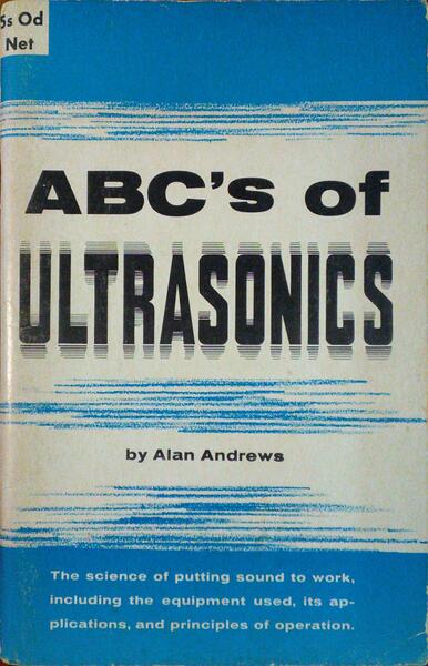 ANDREWS. (Alan) ABC'S OF ULTRASONICS.
