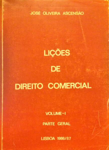 OLIVEIRA ASCENSÃO. (José de) DIREITO COMERCIAL, VOL. I, PARTE GERAL.