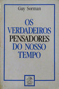 SORMAN. (Guy) OS VERDADEIROS PENSADORES DO NOSSO TEMPO.