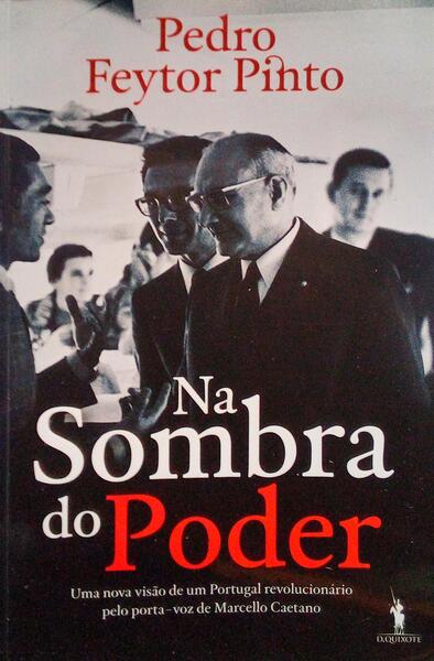 FEYTOR PINTO. (Pedro) NA SOMBRA DO PODER. [1ª EDIÇÃO]