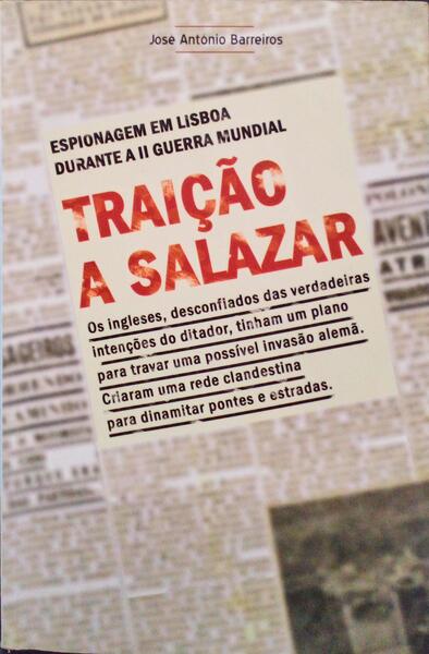 BARREIROS. (José António) TRAIÇÃO A SALAZAR.