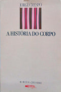 A HISTÓRIA DO CORPO.