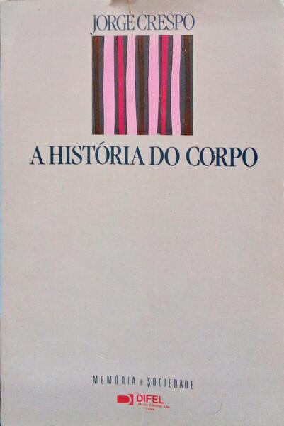 A HISTÓRIA DO CORPO.