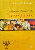 SCHEINDLIN. (Raymond P.) HISTÓRIA ILUSTRADA DO POVO JUDEU.
