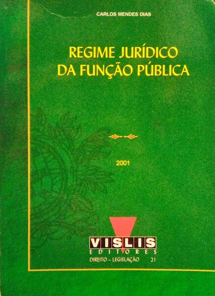 MENDES DIAS. (Carlos) REGIME JURÍDICO DA FUNÇÃO PÚBLICA.
