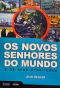 ZIEGLER. (Jean) OS NOVOS SENHORES DO MUNDO E OS SEUS OPOSITORES.