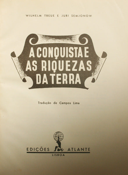 A CONQUISTA E AS RIQUEZAS DA TERRA. [VOLUME I]