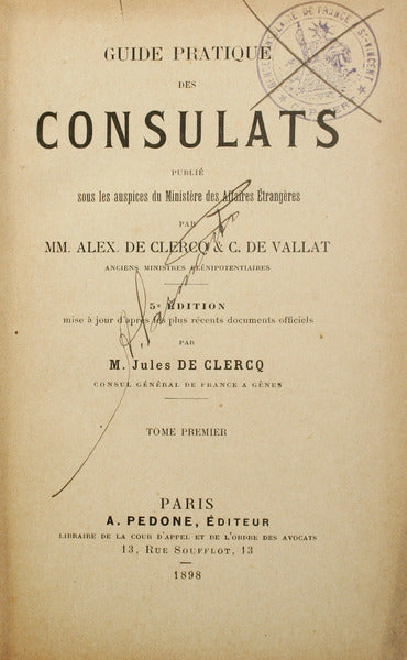 CLERCQ. (Alex. de) e C. de Vallat. GUIDE PRATIQUE DES CONSULATS.
