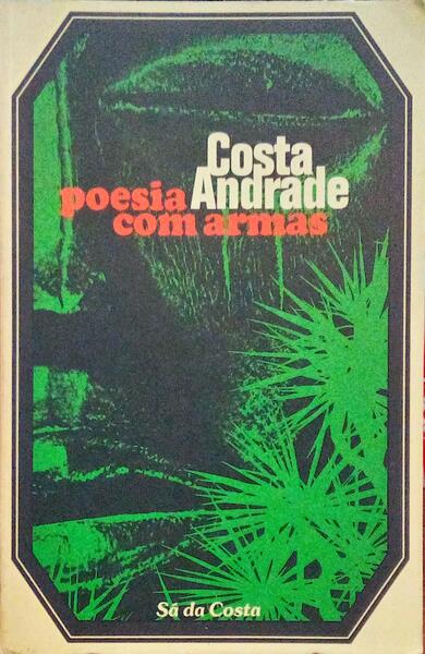 COSTA ANDRADE. (Fernando) POESIA COM ARMAS.