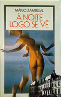 ZAMBUJAL. (Mário) À NOITE LOGO SE VÊ. [CÍRCULO DE LEITORES - 1986]