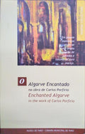 ALGARVE ENCANTADO NA OBRA DE CARLOS PORFÃ?RIO. ENCHANTED ALGARVE IN THE WORK OF CARLOS PORFÃ?RIO.