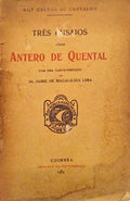 GALVÃO DE CARVALHO. (Ruy) TRÊS ENSAIOS SÔBRE ANTERO DE QUENTAL.