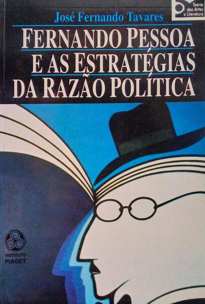 FERNANDO PESSOA E AS ESTRATÉGIAS DA RAZÃO POLÃ?TICA.