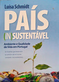 PAÃ?S (IN)SUSTENTÃ?VEL, AMBIENTE E QUALIDADE DE VIDA EM PORTUGAL.
