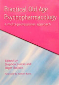PRACTICAL OLD AGE PSYCHOPHARMACOLOGY: A MULTI-PROFESSIONAL APPROACH.