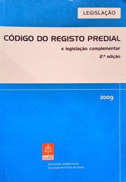 CÓDIGO DO REGISTO PREDIAL. [2ª EDIÇÃO, 2009]