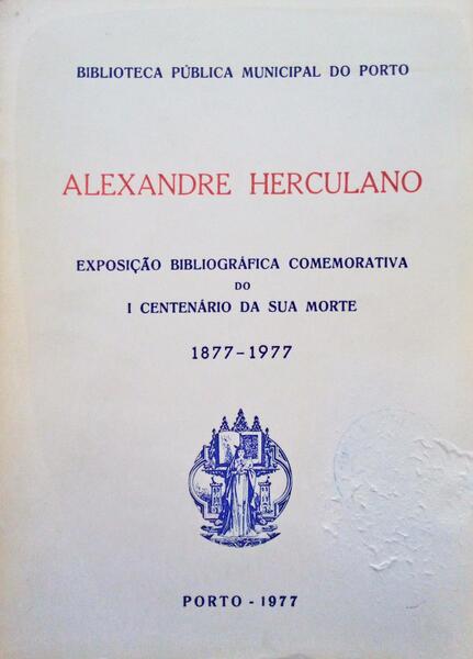 EXPOSIÇÃO BIBLIOGRÁFICA COMEMORATIVA DO I CENTENÁRIO DA SUA MORTE 1877-1977.
