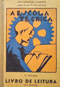 A ESCOLA TÉCNICA, LIVRO DE LEITURA, II VOLUME. [8.ª EDIÇÃO]