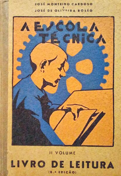 A ESCOLA TÉCNICA, LIVRO DE LEITURA, II VOLUME. [8.ª EDIÇÃO]