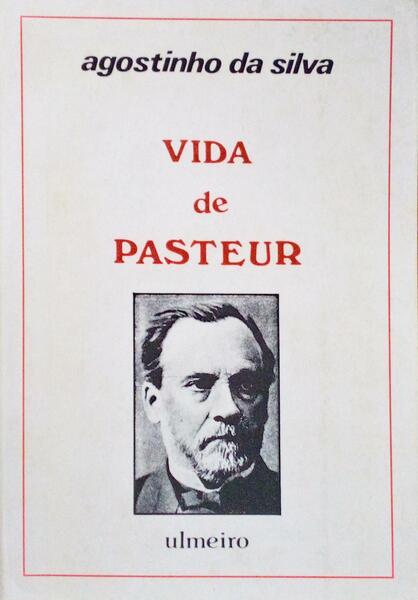 SILVA. (Agostinho da) VIDA DE PASTEUR.