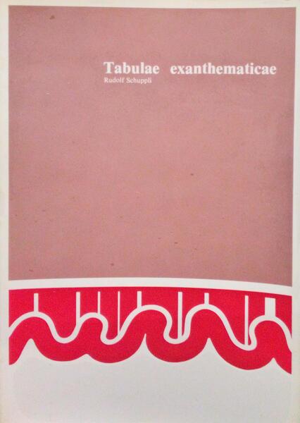 SCHUPPLI. (Rudolf) TABULAE EXANTHEMATICAE.
