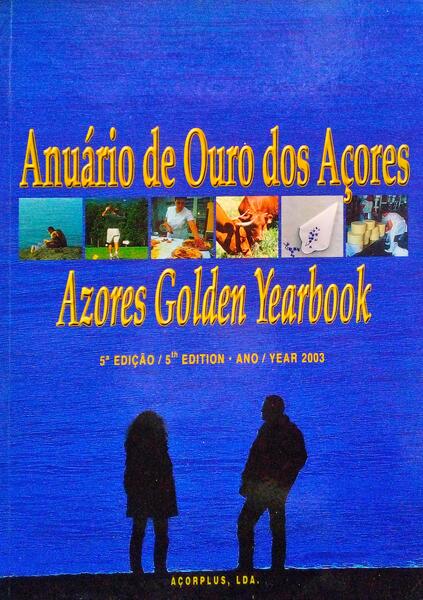 ANUÁRIO DE OURO DOS AÇORES. AZORES GOLDEM YEARBOOK.