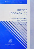 DIREITO ECONÓMICO. A ORDEM ECONÓMICA PORTUGUESA. [2.ª EDIÇÃO]